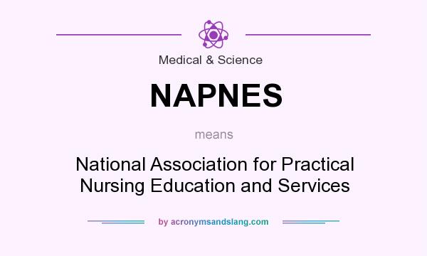 What does NAPNES mean? It stands for National Association for Practical Nursing Education and Services
