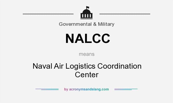 What does NALCC mean? It stands for Naval Air Logistics Coordination Center