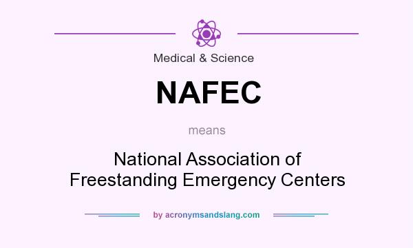 What does NAFEC mean? It stands for National Association of Freestanding Emergency Centers