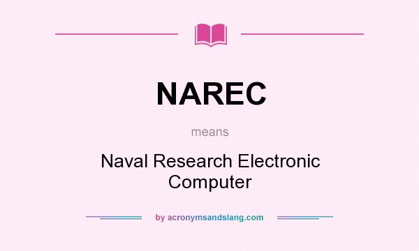 What does NAREC mean? It stands for Naval Research Electronic Computer