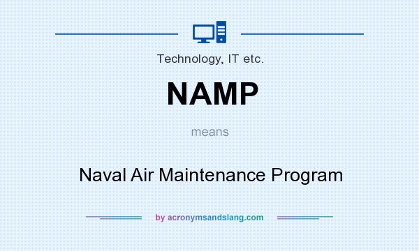 What does NAMP mean? It stands for Naval Air Maintenance Program