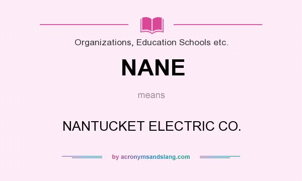 What does NANE mean? It stands for NANTUCKET ELECTRIC CO.