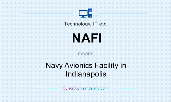 What does NAFI mean? It stands for Navy Avionics Facility in Indianapolis
