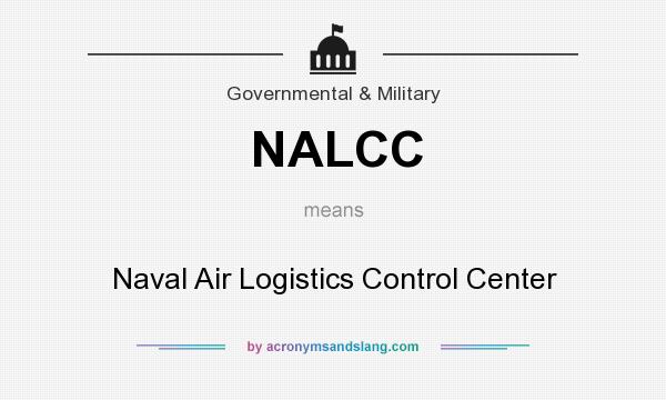 What does NALCC mean? It stands for Naval Air Logistics Control Center
