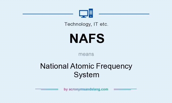 What does NAFS mean? It stands for National Atomic Frequency System