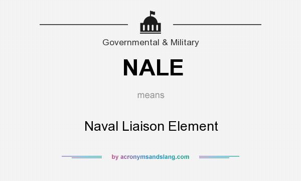 What does NALE mean? It stands for Naval Liaison Element