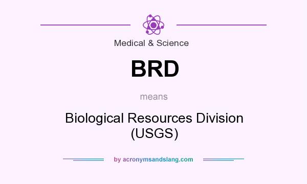 What does BRD mean? It stands for Biological Resources Division (USGS)