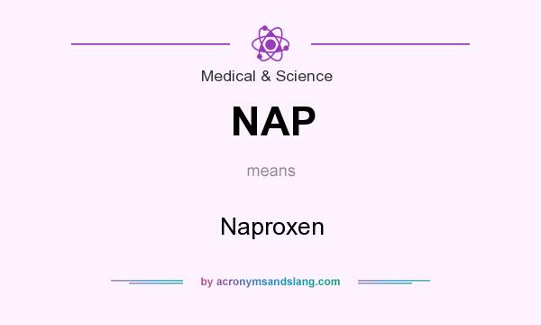 What does NAP mean? It stands for Naproxen