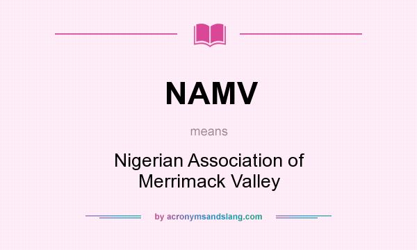 What does NAMV mean? It stands for Nigerian Association of Merrimack Valley