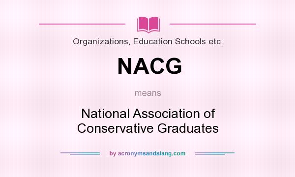 What does NACG mean? It stands for National Association of Conservative Graduates