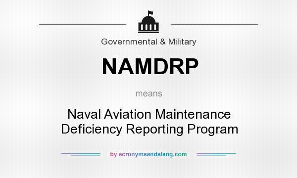 What does NAMDRP mean? It stands for Naval Aviation Maintenance Deficiency Reporting Program