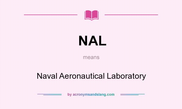 What does NAL mean? It stands for Naval Aeronautical Laboratory