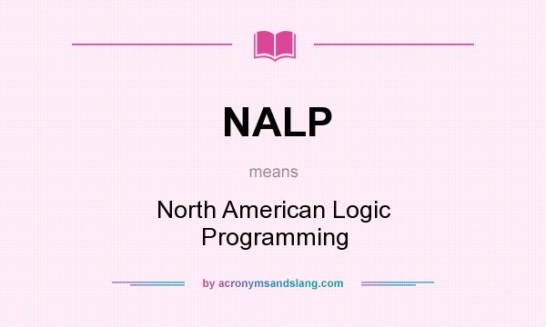 What does NALP mean? It stands for North American Logic Programming