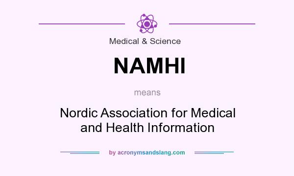 What does NAMHI mean? It stands for Nordic Association for Medical and Health Information