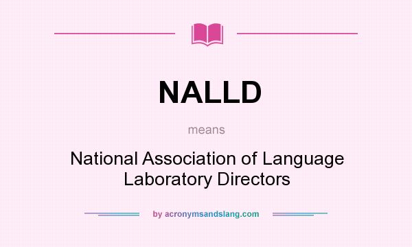 What does NALLD mean? It stands for National Association of Language Laboratory Directors