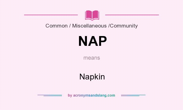 What does NAP mean? It stands for Napkin