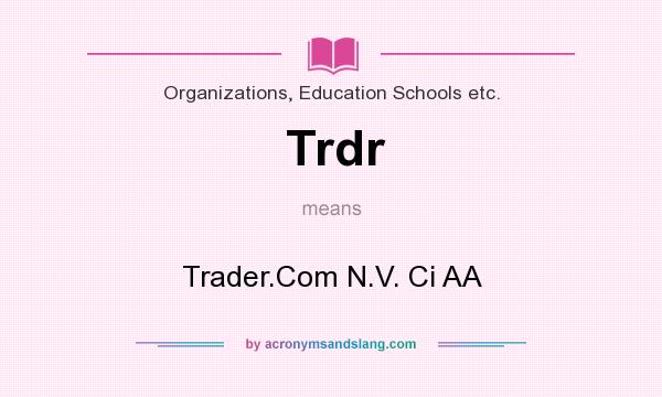 What does Trdr mean? It stands for Trader.Com N.V. Ci AA