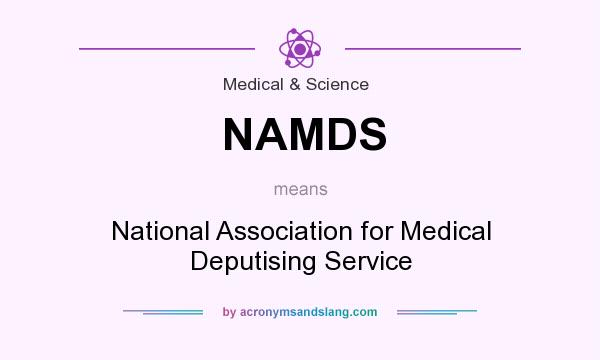 What does NAMDS mean? It stands for National Association for Medical Deputising Service