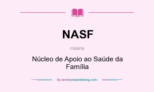 What does NASF mean? It stands for Núcleo de Apoio ao Saúde da Família