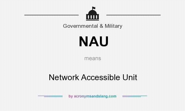 What does NAU mean? It stands for Network Accessible Unit