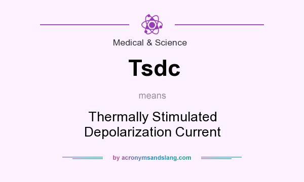 What does Tsdc mean? It stands for Thermally Stimulated Depolarization Current