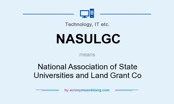 What does NASULGC mean? It stands for National Association of State Universities and Land Grant Co