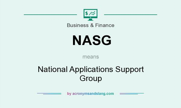 What does NASG mean? It stands for National Applications Support Group