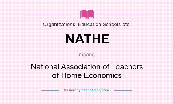 What does NATHE mean? It stands for National Association of Teachers of Home Economics
