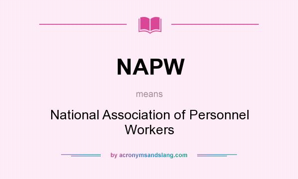 What does NAPW mean? It stands for National Association of Personnel Workers
