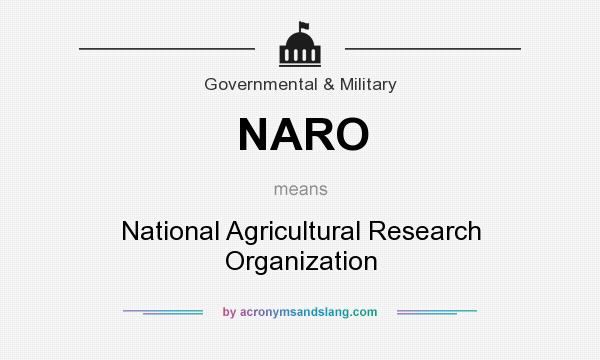 What does NARO mean? It stands for National Agricultural Research Organization