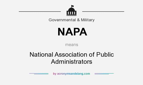 What does NAPA mean? It stands for National Association of Public Administrators
