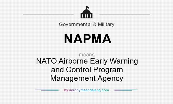 What does NAPMA mean? It stands for NATO Airborne Early Warning and Control Program Management Agency