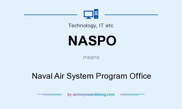 What does NASPO mean? It stands for Naval Air System Program Office