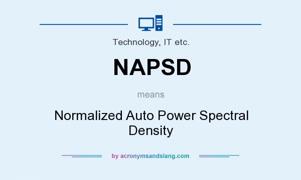 What does NAPSD mean? It stands for Normalized Auto Power Spectral Density