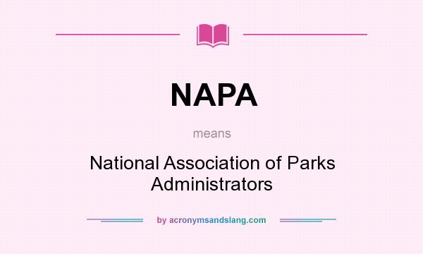 What does NAPA mean? It stands for National Association of Parks Administrators