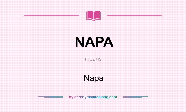What does NAPA mean? It stands for Napa