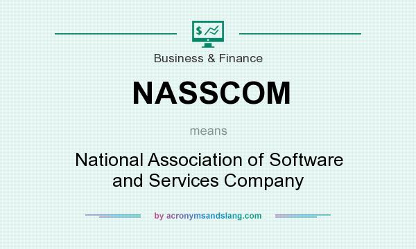 What does NASSCOM mean? It stands for National Association of Software and Services Company