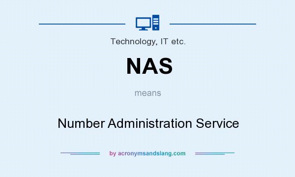What does NAS mean? It stands for Number Administration Service