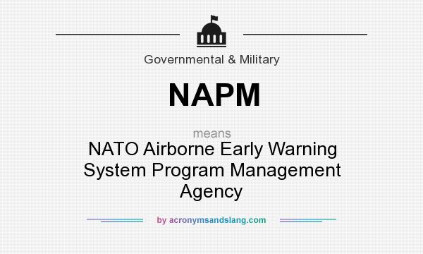 What does NAPM mean? It stands for NATO Airborne Early Warning System Program Management Agency