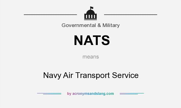 What does NATS mean? It stands for Navy Air Transport Service