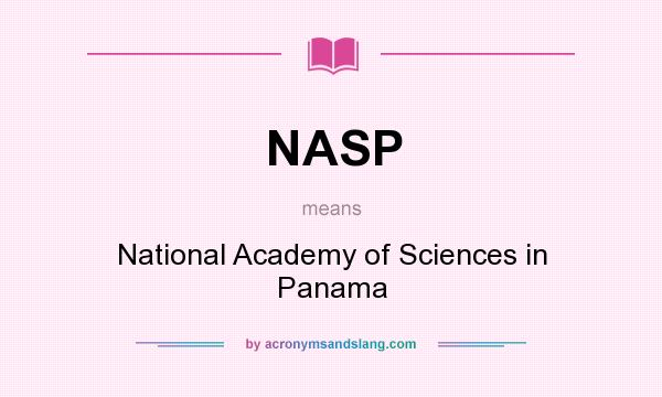 What does NASP mean? It stands for National Academy of Sciences in Panama