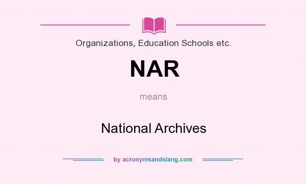 What does NAR mean? It stands for National Archives