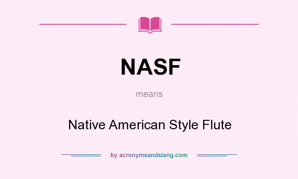 What does NASF mean? It stands for Native American Style Flute