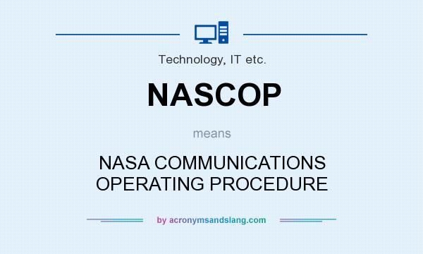 What does NASCOP mean? It stands for NASA COMMUNICATIONS OPERATING PROCEDURE