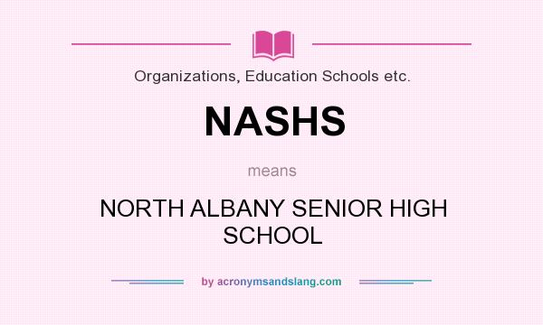 What does NASHS mean? It stands for NORTH ALBANY SENIOR HIGH SCHOOL