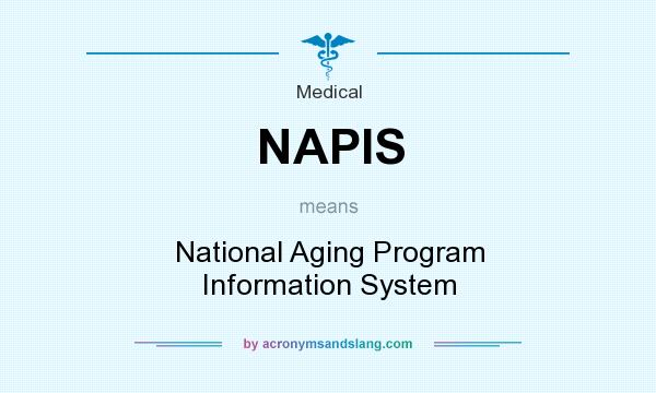 What does NAPIS mean? It stands for National Aging Program Information System