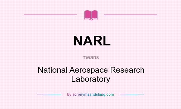 What does NARL mean? It stands for National Aerospace Research Laboratory