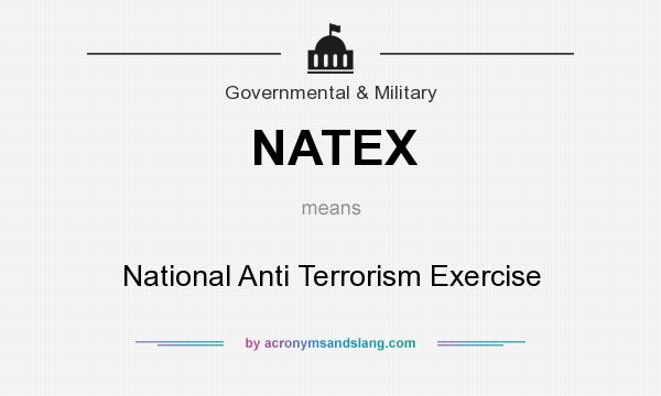 What does NATEX mean? It stands for National Anti Terrorism Exercise