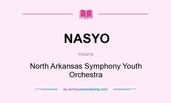 What does NASYO mean? It stands for North Arkansas Symphony Youth Orchestra