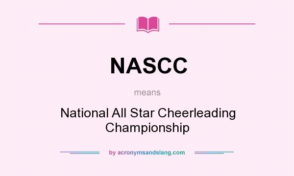 What does NASCC mean? It stands for National All Star Cheerleading Championship